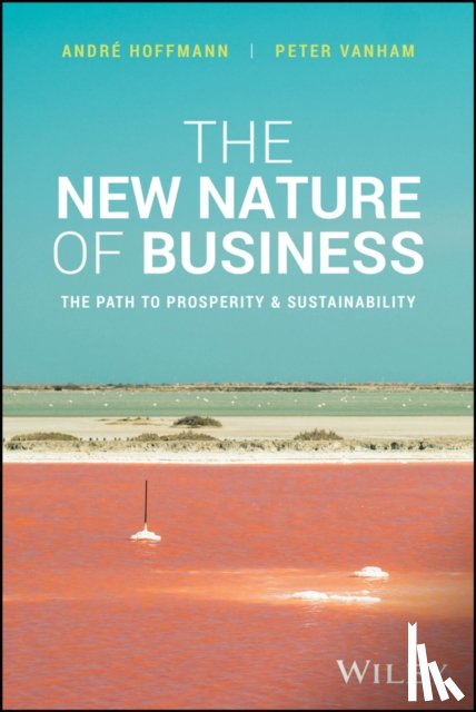 Hoffmann, Andre, Vanham, Peter - The New Nature of Business