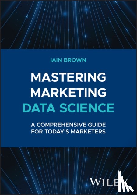 Brown, Iain (University of Southampton, UK) - Mastering Marketing Data Science