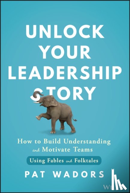 Wadors, Pat - Unlock Your Leadership Story