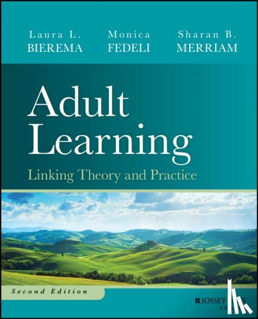 Bierema, Laura L. (University of Georgia), Fedeli, Monica, Merriam, Sharan B. (University of Georgia) - Adult Learning