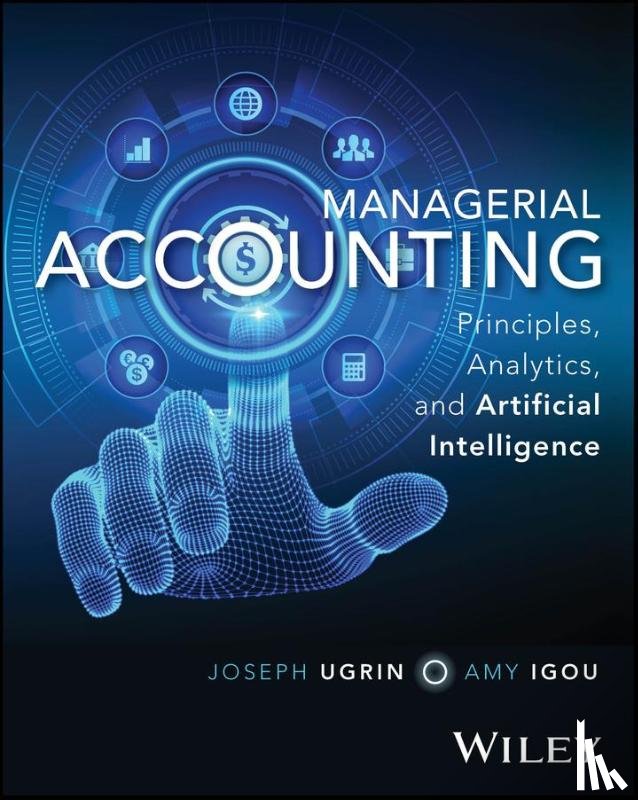 Ugrin, Joseph (University of Northern Iowa), Igou, Amy (University of Northern Iowa) - Managerial Accounting