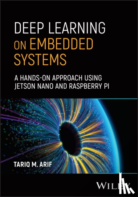 Arif, Tariq M. (Weber State University - Deep Learning on Embedded Systems
