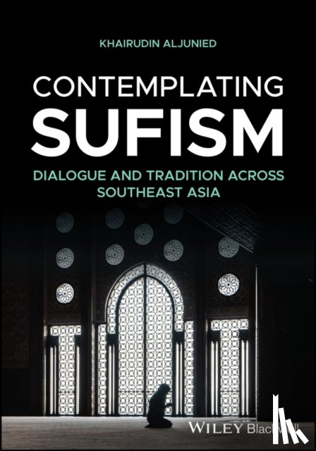 Aljunied, Khairudin (Georgetown University) - Contemplating Sufism