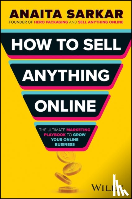 Sarkar, Anaita - How to Sell Anything Online