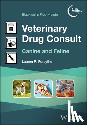 Forsythe, Lauren R. (University of Illinois Veterinary Teaching Hospital in Urbana - Blackwell's Five-Minute Veterinary Drug Consult
