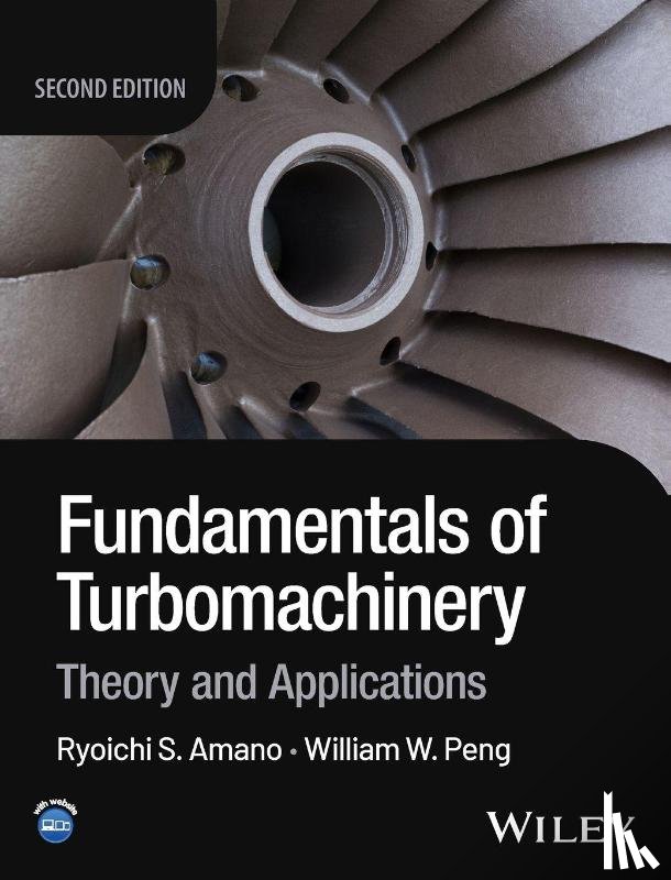 Amano, Ryoichi Samuel (University of Wisconsin-Milwaukee, Peng, William W. (California State University - Fundamentals of Turbomachinery