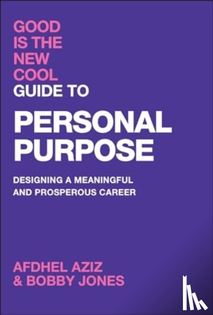 Aziz, Afdhel, Jones, Bobby - Good Is the New Cool Guide to Personal Purpose