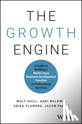 Shill, Walt, Baldwin, Andi, Flowers, Erika, Parks, Jacob - The Growth Engine