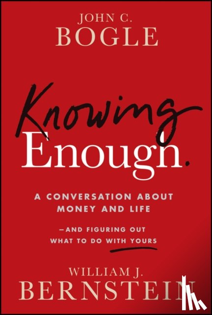 Bogle, John C. (Founder, Bernstein, William J. - Knowing Enough
