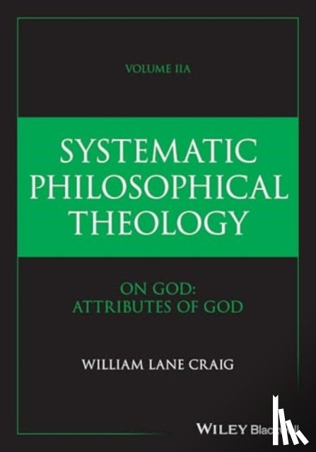 Craig, William Lane (Talbot School of Theology - Systematic Philosophical Theology, Volume 2a