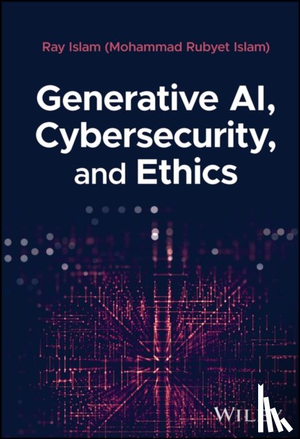 Islam, Mohammad Rubyet (Geroge Mason Univeristy - Generative AI, Cybersecurity, and Ethics