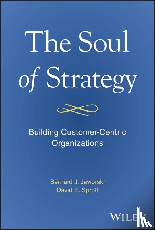 Jaworski, Bernard, Sprott, David - The Soul of Strategy