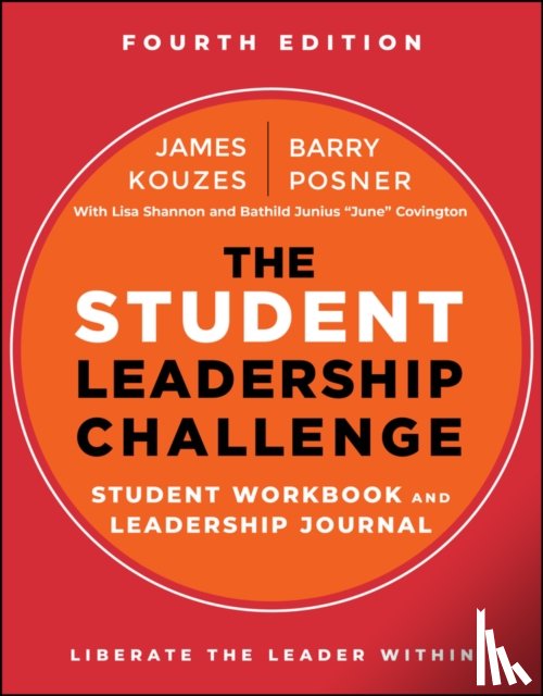 Kouzes, James M. (Emeritus, Posner, Barry Z. (Leavey School of Business and Administration and Santa Clara University) - The Student Leadership Challenge