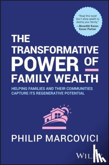 Marcovici, Philip (Singapore Management University) - The Transformative Power of Family Wealth