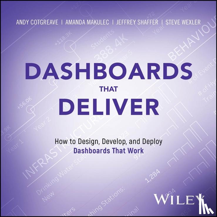 Cotgreave, Andy, Makulec, Amanda, Shaffer, Jeffrey, Wexler, Steve - Dashboards That Deliver