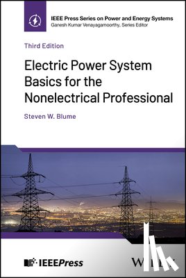 Blume, Steven W. (Applied Professional Training - Electric Power System Basics for the Nonelectrical Professional