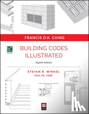 Ching, Francis D. K. (University of Washington, Winkel, Steven R. - Building Codes Illustrated