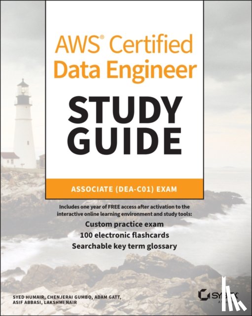 Humair, Syed, Gumbo, Chenjerai, Gatt, Adam, Abbasi, Asif - AWS Certified Data Engineer Study Guide