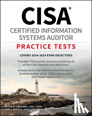 Gregory, Peter H. (AT&T Wireless Services, Chapple, Mike (University of Notre Dame) - CISA Certified Information Systems Auditor Practice Tests