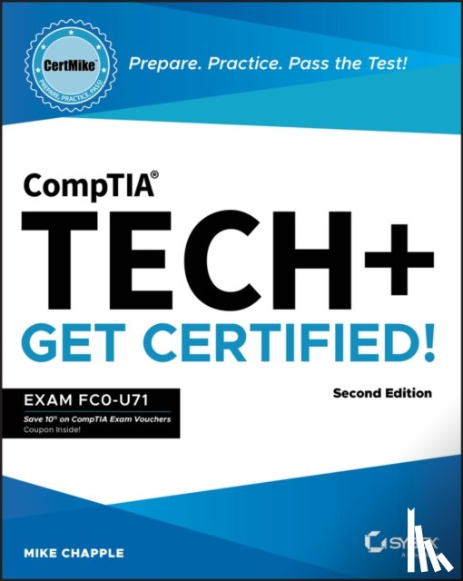 Chapple, Mike (University of Notre Dame) - CompTIA Tech+ CertMike: Prepare. Practice. Pass the Test! Get Certified!