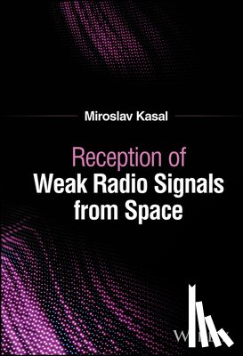 Kasal, Miroslav (Brno University of Technology - Reception of Weak Radio Signals from Space