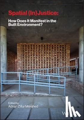  - Spatial (In) Justice: How Does It Manifest in the Built Environment?