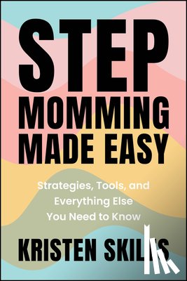 Skiles, Kristen - Stepmomming Made Easy