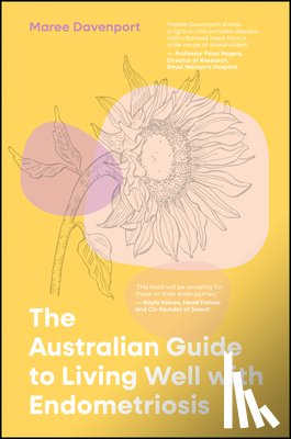Davenport, Maree - The Australian Guide to Living Well with Endometriosis