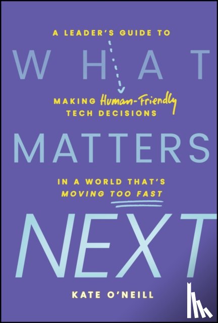 O'Neill, Kate (KO Insights) - What Matters Next
