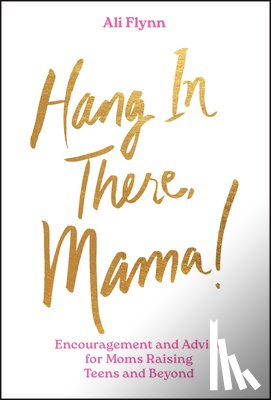 Flynn, Ali - Hang in There, Mama!