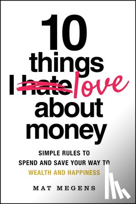 Megens, Mat - 10 Things I Love About Money