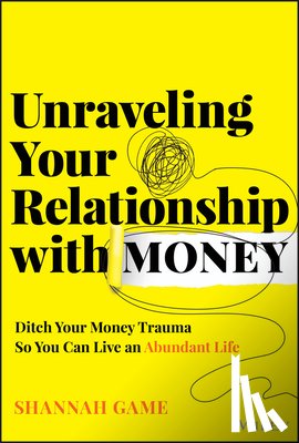 Game, Shannah - Unraveling Your Relationship with Money