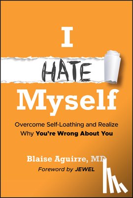 Aguirre, Blaise (Harvard Medical School) - I Hate Myself