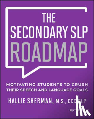 Sherman, Hallie (Speech Time Fun) - The Secondary SLP Roadmap