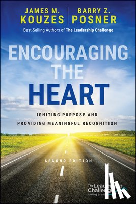 Kouzes, James M. (Emeritus, Posner, Barry Z. (Leavey School of Business and Administration and Santa Clara University) - Encouraging the Heart