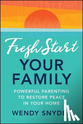 Snyder, Wendy - Fresh Start Your Family