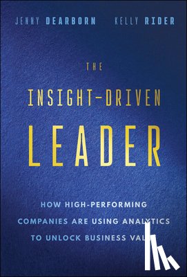 Dearborn, Jenny, Rider, Kelly - The Insight-Driven Leader