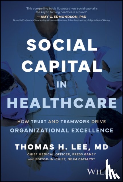 Lee, Thomas H. (Press Ganey Associates - Social Capital in Healthcare