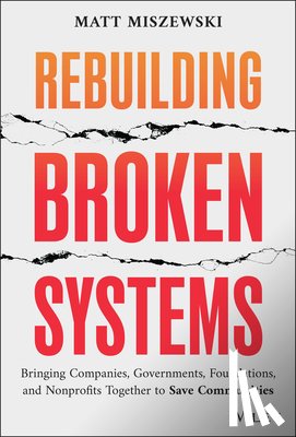 Miszewski, Matt - Rebuilding Broken Systems