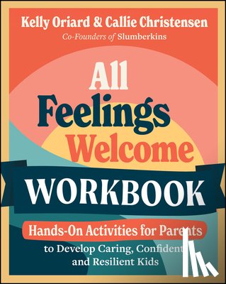 Oriard, Kelly, Christensen, Callie - All Feelings Welcome Workbook