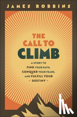 Robbins, James - The Call to Climb