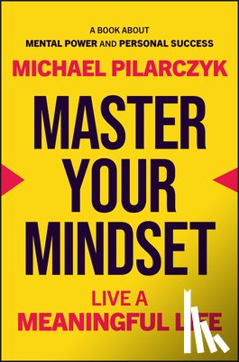 Pilarczyk, Michael - Master Your Mindset
