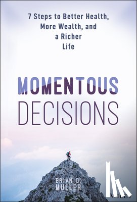 Muller, Brian D. - Momentous Decisions