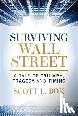 Bok, Scott L. - Surviving Wall Street