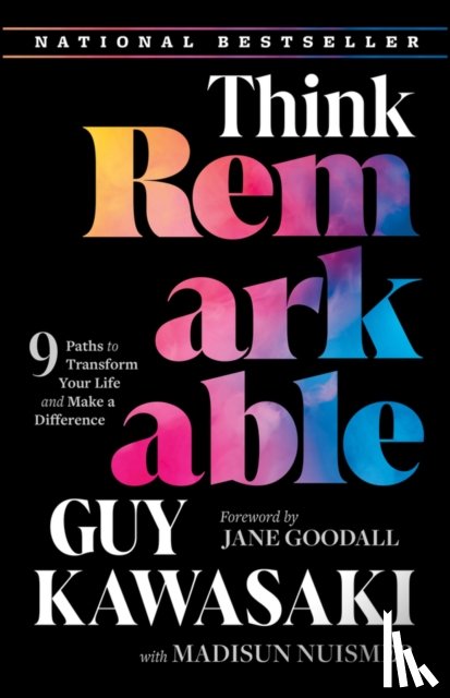 Kawasaki, Guy (Stanford University; UCLA; Babson College), Nuismer, Madisun (University of Nebraska at Omaha; Institute of Integrative Nutrition) - Think Remarkable