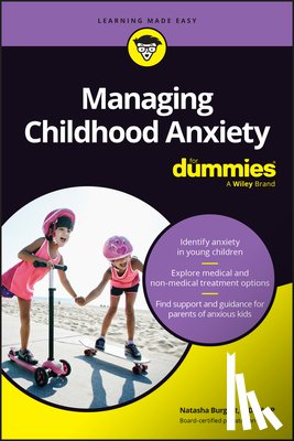 Burgert, Natasha - Managing Childhood Anxiety For Dummies