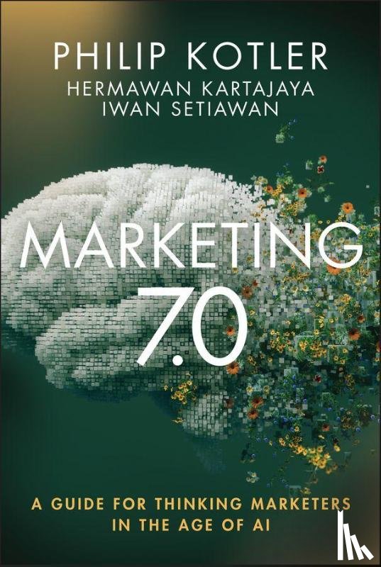 Kotler, Philip (Northwestern University), Kartajaya, Hermawan (MarkPlus Strategy Consulting), Setiawan, Iwan (MarkPlus - Marketing 7.0