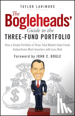 Larimore, Taylor - The Bogleheads' Guide to the Three-Fund Portfolio