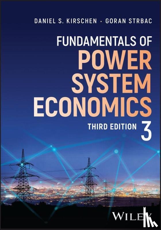 Kirschen, Daniel S. (University of Washington, Strbac, Goran (Imperial College - Fundamentals of Power System Economics