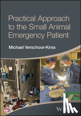Verschoor-Kirss, Michael (VCA South Shore Animal Hospital - Practical Approach to the Small Animal Emergency Patient